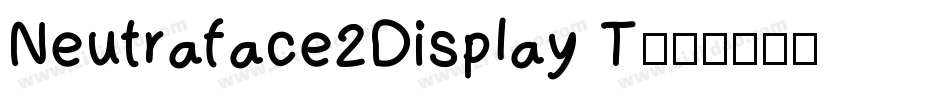 Neutraface2Display T字体转换